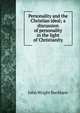 Personality and the Christian ideal; a discussion of personality in the light of Christianity, John Wright Buckham 