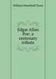 Edgar Allan Poe: a centenary tribute, William Peterfield Trent 