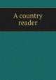 A country reader, 