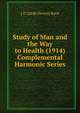 Study of Man and the Way to Health (1914) Complemental Harmonic Series, J D. [Jirah Dewey] Buck 