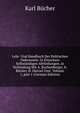 Lehr- Und Handbuch Der Politischen Oekonomie: In Einzelnen Selbst?ndigen Abtheilungen. in Verbindung Mit A. Buchenberger, K. B?cher, H. Dietzel Und . Volume 1, part 1 (German Edition), Karl Bucher 