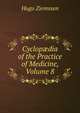 Cyclop?dia of the Practice of Medicine, Volume 8, Hugo Ziemssen 
