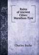 Ruins of Ancient Cities: Marathon-Tyre, Charles Bucke 