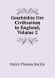 Geschichte Der Civilisation in England, Volume 2, Henry Thomas Buckle 