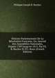Histoire Parlementaire De La R?volution Fran?aise, Ou, Journal Des Assembl?es Nationales, Depuis 1789 Jusqu'en 1815, Par P.J.B. Buchez Et P.C. Roux (French Edition), Philippe Joseph B. Buchez 