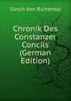 Chronik Des Constanzer Concils (German Edition), Ulrich Von Richental 