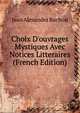 Choix D'ouvrages Mystiques Avec Notices Litteraires (French Edition), Jean Alexander Buchon 