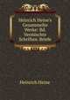 Heinrich Heine's Gesammelte Werke: Bd. Vermischte Schriften. Briefe, Heinrich Heine 