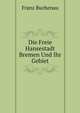 Die Freie Hansestadt Bremen Und Ihr Gebiet, Franz Buchenau 