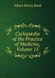 Cyclop?dia of the Practice of Medicine, Volume 15, Buck, Albert H. (Albert Henry), 1842-1922 