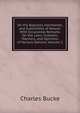 On the Beauties, Harmonies, and Sublimities of Nature: With Occasional Remarks On the Laws, Customs, Manners, and Opinions of Various Nations, Volume 2, Charles Bucke 