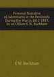 Personal Narrative of Adventures in the Peninsula During the War in 1812-1813, by an Officer E.W. Buckham., E W. Buckham 