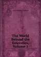 The World Beyond the Esterelles, Volume 1, Anne Walbank Buckland 