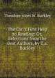 The Girl's First Help to Reading: Or, Selections from the Best Authors, by T.a. Buckley, Theodore Alors W. Buckley 