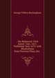 . the Rehearsal: First Acted 7 Dec. 1671. Published ?july 1672. with Illustrations from Previous Plays, Etc. ., George Villiers Buckingham 
