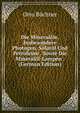 Die Mineral?le, Insbesondere Photogen, Solar?l Und Petroleum . Sowie Die Mineral?l-Lampen . (German Edition), Otto Buchner 