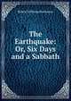The Earthquake: Or, Six Days and a Sabbath, Buchanan Robert Williams 