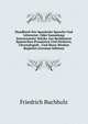 Handbuch Der Spanische Sprache Und Litteratur: Oder Sammlung Interessanter Stucke Aus Beruhmten Spanischen Prosaisten Und Dichtern, Chronologish . Und Ihren Werken Begleitet (German Edition), Friedrich Buchholz 