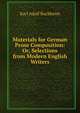 Materials for German Prose Composition: Or, Selections from Modern English Writers, Karl Adolf Buchheim 