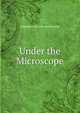 Under the Microscope, Algernon Charles Swinburne 