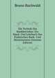 Die Technik Des Bankbetriebes: Ein Hand- Und Lehrbuch Des Praktischen Bank- Und Borsenwesens (German Edition), Bruno Buchwald 