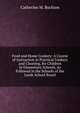 Food and Home Cookery: A Course of Instruction in Practical Cookery and Cleaning, for Children in Elementary Schools, As Followed in the Schools of the Leeds School Board, Catherine M. Buckton 