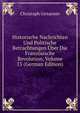Historische Nachrichten Und Politische Betrachtungen Uber Die Franzosische Revolution, Volume 15 (German Edition), Christoph Girtanner 