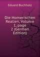 Die Homerischen Realien, Volume 1, page 2 (German Edition), Eduard Buchholz 