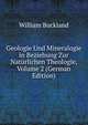 Geologie Und Mineralogie in Beziehung Zur Naturlichen Theologie, Volume 2 (German Edition), William Buckland 
