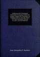 Collection Des Chroniques Nationales Fran?aises ?crites En Langue Vulgaire Du Treizi?me Au Seizi?me Si?cles Avec Des Notes Et Eclaircissemens, Volume 41, part 1 (French Edition), Jean Alexandre C. Buchon 