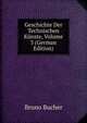 Geschichte Der Technischen Kunste, Volume 3 (German Edition), Bruno Bucher 
