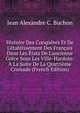 Histoire Des Conqu?tes Et De L'?tablissement Des Fran?ais Dans Les ?tats De L'ancienne Gr?ce Sous Les Ville-Hardoin: ? La Suite De La Quatri?me Croisade (French Edition), Jean Alexandre C. Buchon 