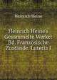 Heinrich Heine's Gesammelte Werke: Bd. Franz?sische Zust?nde. Lutetia I, Heinrich Heine 