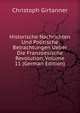 Historische Nachrichten Und Politische Betrachtungen Ueber Die Franzoesische Revolution, Volume 11 (German Edition), Christoph Girtanner 