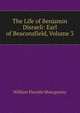 The Life of Benjamin Disraeli: Earl of Beaconsfield, Volume 3, William Flavelle Monypenny 