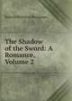 The Shadow of the Sword: A Romance, Volume 2, Buchanan Robert Williams 