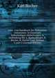 Lehr- Und Handbuch Der Politischen Oekonomie: In Einzelnen Selbst?ndigen Abtheilungen. in Verbindung Mit A. Buchenberger, K. B?cher, H. Dietzel Und . Volume 3, part 2 (German Edition), Karl Bucher 