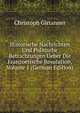 Historische Nachrichten Und Politische Betrachtungen Ueber Die Franzoesische Revolution, Volume 1 (German Edition), Christoph Girtanner 