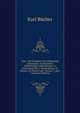 Lehr- Und Handbuch Der Politischen Oekonomie: In Einzelnen Selbst?ndigen Abtheilungen. in Verbindung Mit A. Buchenberger, K. B?cher, H. Dietzel Und . Volume 1, part 2 (German Edition), Karl Bucher 