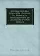 Introduction ? La Science De L'histoire, Ou, Science Du D?veloppement De L'humanit? (French Edition), Philippe-Joseph-Benjamin Buchez 