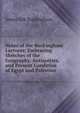Notes of the Buckingham Lectures: Embracing Sketches of the Geography, Antiquities, and Present Condition of Egypt and Palestine, Buckingham James Silk 