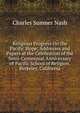 Religious Progress On the Pacific Slope: Addresses and Papers at the Celebration of the Semi-Centennial Anniversary of Pacific School of Religion, Berkeley, California, Charles Sumner Nash 