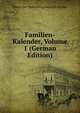 Familien-Kalender, Volume 1 (German Edition), Verein Zur Verbreitung Guter Ka Bucher 