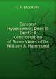 Cerebral Hyperaemia; Does It Exist?: A Consideration of Some Views of Dr. William A. Hammond, C F. Buckley 