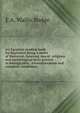 An Egyptian reading book for beginners being a series of historical, funereal, moral, religious and mythological texts printed in hieroglyphic . a transliteration and complete vocabulary, E. A. Wallis Budge 