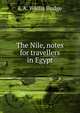 The Nile, notes for travellers in Egypt, E. A. Wallis Budge 