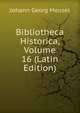 Bibliotheca Historica, Volume 16 (Latin Edition), Meusel Johann Georg 