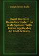 Budd On Civil Remedies Under the Code System: With Forms Applicable to Civil Actions, Joseph Henry Budd 