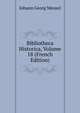 Bibliotheca Historica, Volume 18 (French Edition), Meusel Johann Georg 