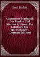 Allgemeine Mechanik Der Punkte Und Starren Systeme: Ein Lehrbuch Fur Hochschulen . (German Edition), Emil Budde 